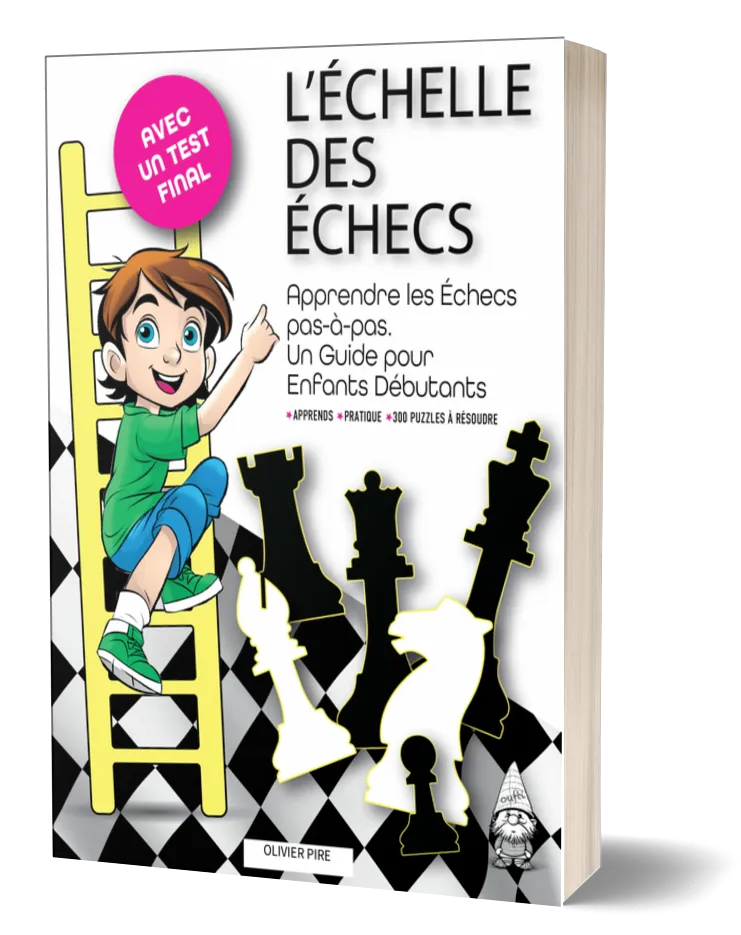 “L’Échelle des Échecs” pour apprendre les échecs aux enfants par Olivier Pire